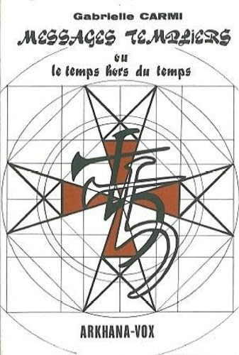 Messages Templiers, ou le temps hors du temps