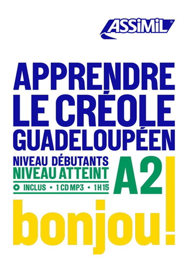 Apprendre le créole guadeloupéen : niveau débutants : niveau atteint A2