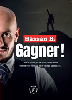 GAGNER ! Dans le grand jeu de la vie, l'adversaire, c'est la petite voix qui nous pousse à renoncer