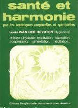 Santé et harmonie par les techniques corporelles et spirituelles