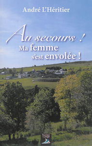 Au secours ! Ma femme s'est envolée !