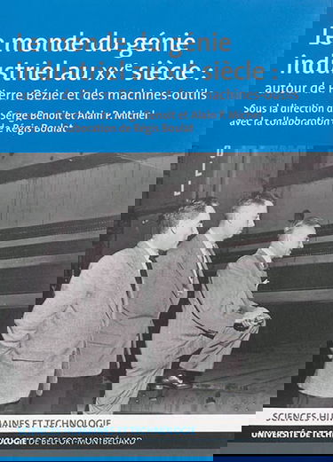 Le monde du génie industriel au XXe siècle : autour de Pierre Bézier et des machines-outils