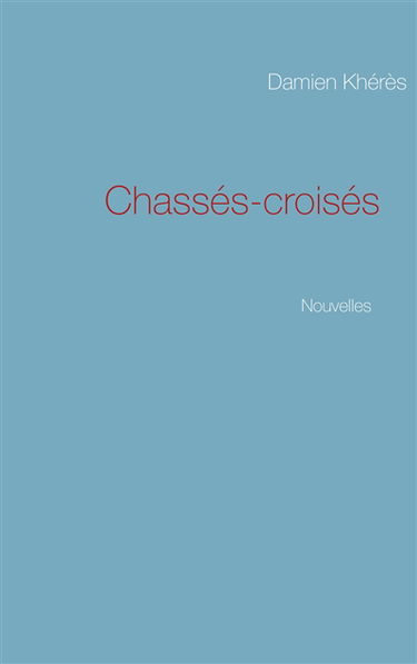 Chassés-croisés : Nouvelles