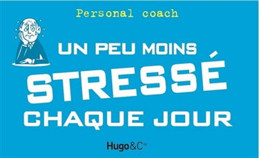 Un peu moins stressé chaque jour