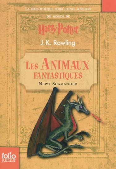 Les animaux fantastiques : vie et habitat des animaux fantastiques : la bibliothèque pour jeunes sorciers du monde de Harry Potter