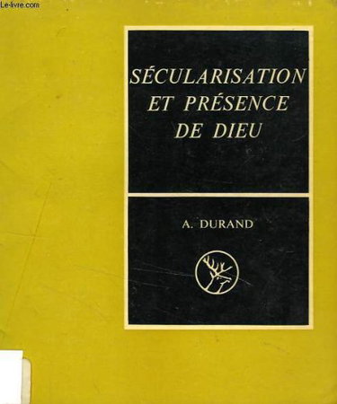 Couverture de SECULARISATION ET PRESENCE DE DIEU
