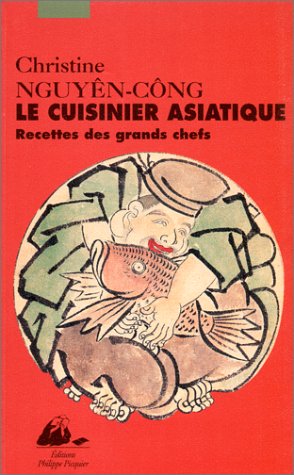 Couverture de Le Cuisinier asiatique : Recette des grands chefs