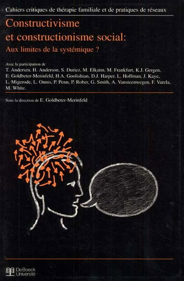 Cahiers critiques de thérapie familiale et de pratiques de réseaux, n° 19. Constructivisme et constructionisme social : aux limites de la systémique ?