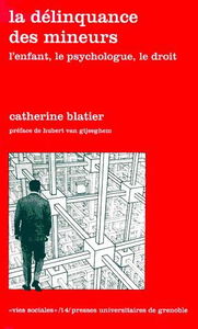 LA DELINQUANCE DES MINEURS.: L'enfant, le psychologue, le droit
