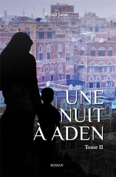 Une nuit à Aden : Tome 2