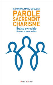 Parole, sacrement, charisme : Eglise synodale : risques et opportunités