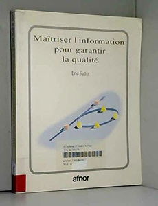 Maîtriser l'information pour garantir la qualité