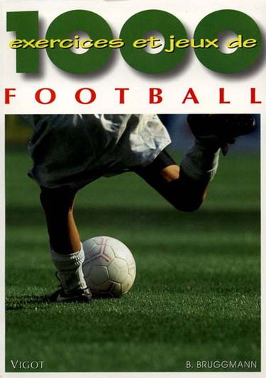 1000 exercices et jeux de football
