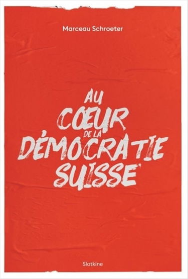 Au coeur de la démocratie suisse