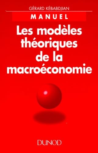 Les modèles théoriques de la macroéconomie
