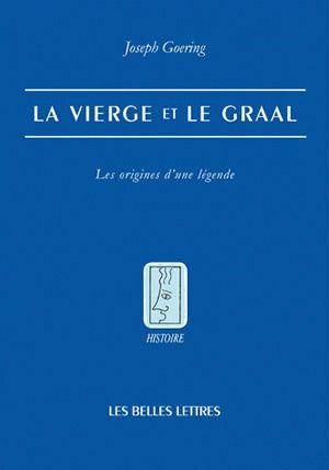 La Vierge et le Graal : les origines d'une légende
