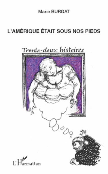 L'Amérique était sous nos pieds: Trente-deux histoires