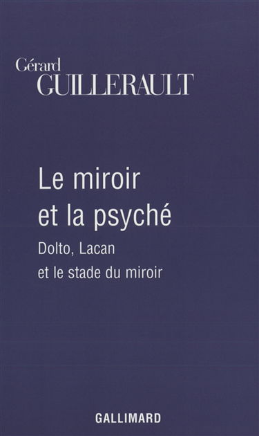 Le miroir et la psyché : Dolto, Lacan et le stade du miroir
