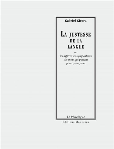 La justesse de la langue ou Les différentes significations des mots qui passent pour synonymes
