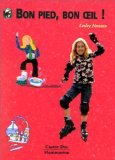 Bon pied, bon oeil ! : notre santé