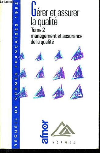 gerer et assurer la qualite tome 2 management et assurance de la qualité 4e edition
