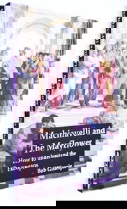 Machiavelli and The Mayflower; How to understand the Europeans
