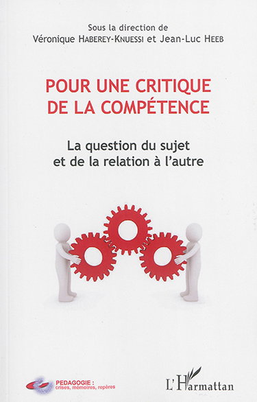 Couverture de Pour une critique de la compétence : la question du sujet et de la relation à l'autre