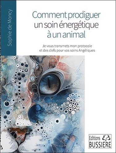 Comment prodiguer un soin énergétique à un animal : je vous transmets mon protocole et des clefs pour vos soins angéliques