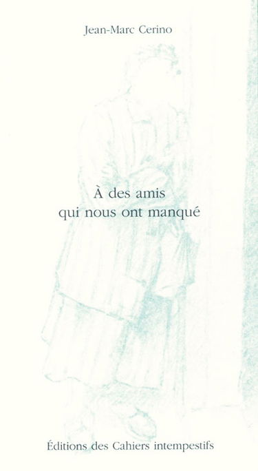 A des amis qui nous ont manqué