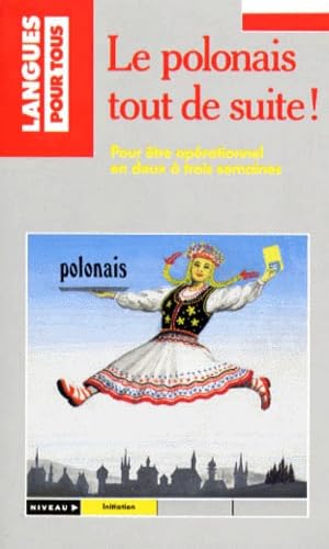 Le Polonais Tout De Suite ! Pour Etre Operationnel En Deux A Trois Semaines