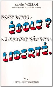 Vous dites: école ?, la France répond: liberté