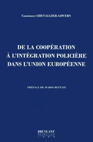 De la coopération à l'intégration policière dans l'Union européenne
