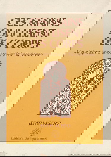 Ces mains qui lisent les corps : magnétisme ancestral et psy moderne