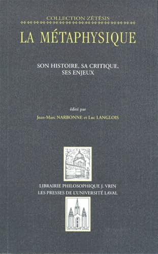 La métaphysique : son histoire, sa critique, ses enjeux