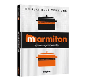 Les classiques revisités : un plat, deux versions : 100 recettes classiques, 100 recettes réinventées