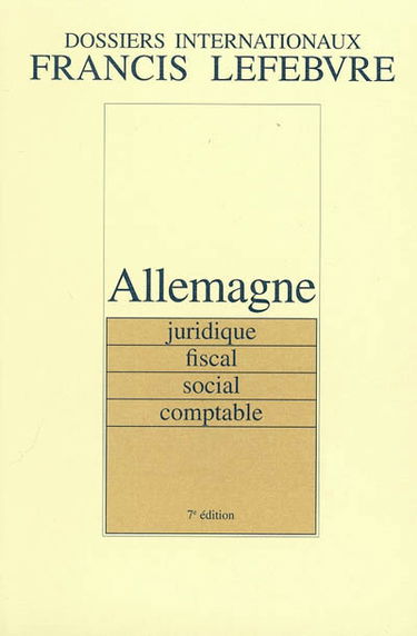 Allemagne : juridique, fiscal, social, comptable