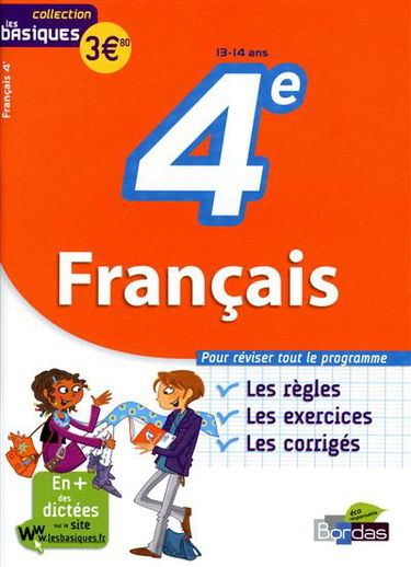 Français 4e : les bases, les exercices, les corrigés