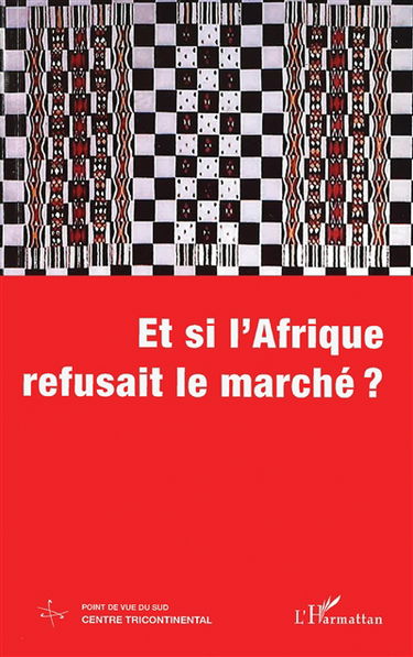 Cahiers Alternatives Sud (Les), n° 3 (2001). Et si l'Afrique refusait le marché ?