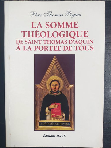 Couverture de La somme théologique de Saint Thomas d'Aquin à la portée de tous