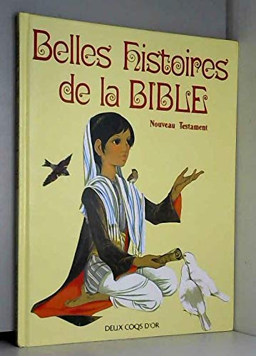 Belles Histoires De La Bible. Nouveau Testament