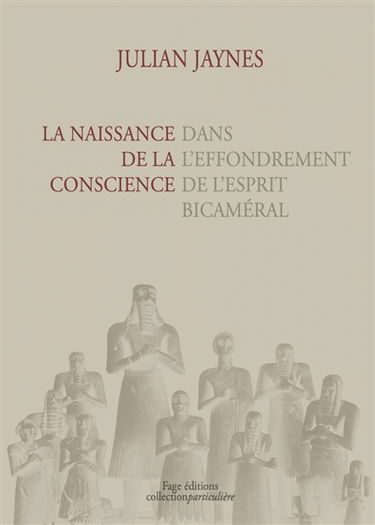 La naissance de la conscience dans l'effondrement de l'esprit bicaméral