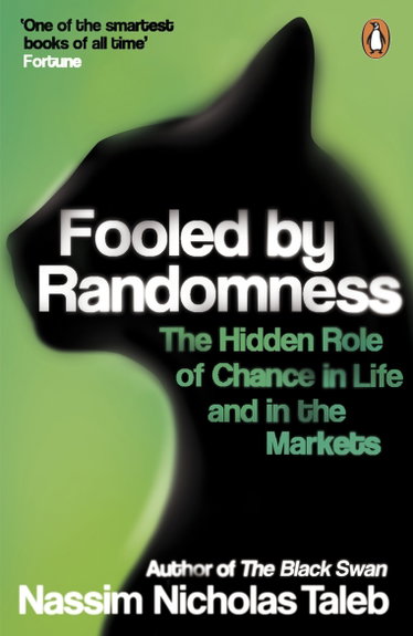 Couverture de Fooled by Randomness: The Hidden Role of Chance in Life and in the Markets par Nassim Nicholas Taleb