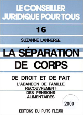 La séparation de corps de droit et de fait : abandon de famille, recouvrement des pensions alimentaires