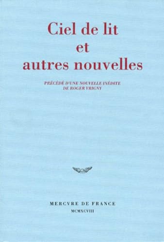 CIEL DE LIT ET AUTRES NOUVELLES. Elise, Le rêveur, Icare, Le chien, Ciel de lit, Spinoza et moi