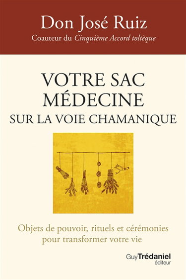 Couverture de Votre sac médecine sur la voie chamanique : objets de pouvoir, rituels et cérémonies pour transformer votre vie