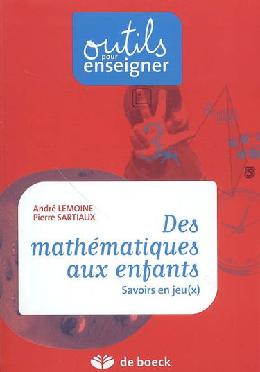 Des mathématiques aux enfants : savoirs en jeu(x)