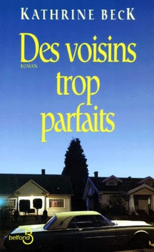 Des voisins trop parfaits