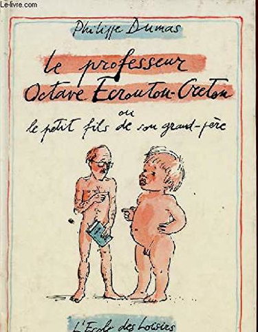 Couverture de Le professeur Octave Ecroutou-Creton ou le petit-fils de son grand-père