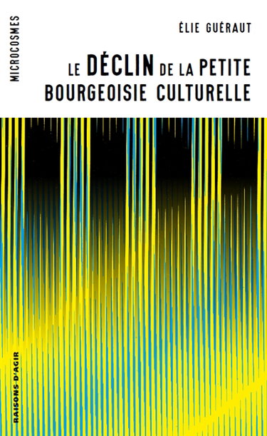 Couverture de Le déclin de la petite bourgeoisie culturelle