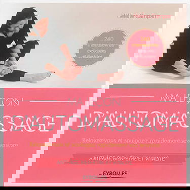 Ma leçon d'automassage : relaxez-vous et soulagez rapidement vos tensions : anti-âge, bien être et vitalité